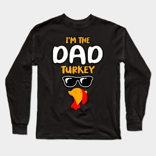 Cute I'm The Dad Turkey Family Matching Thanksgiving Long Sleeve T-Shirt